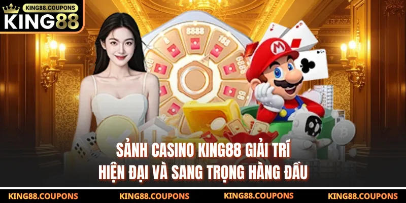 Sảnh casino KING88 giải trí hiện đại và sang trọng hàng đầu