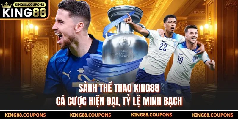 Sảnh thể thao KING88 cá cược hiện đại, tỷ lệ minh bạch