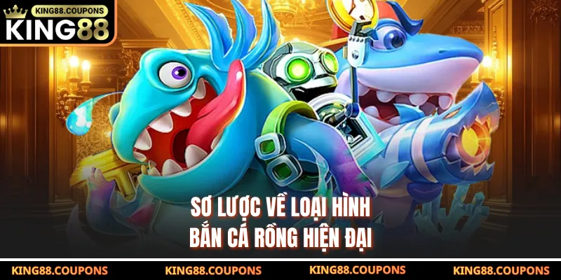 Sơ lược về loại hình bắn cá rồng hiện đại
