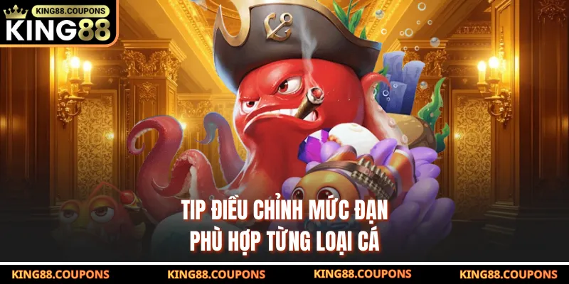 Tip điều chỉnh mức đạn phù hợp từng loại cá